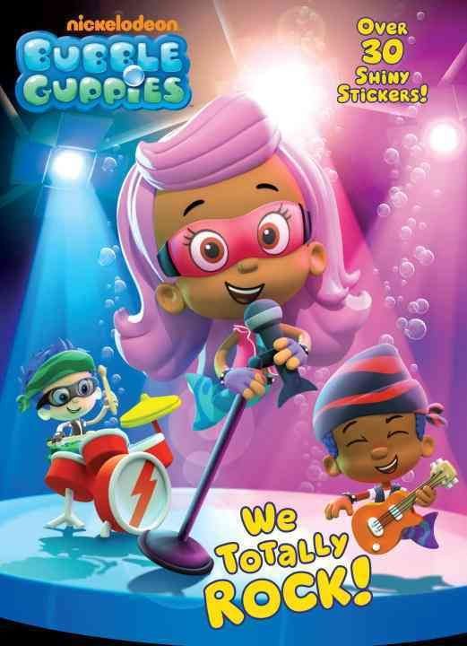 Buy Bubble Guppies We Totally Rock By Golden Books With Free Delivery Wordery Com