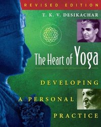 Heart of Yoga by T. K. V. Desikachar