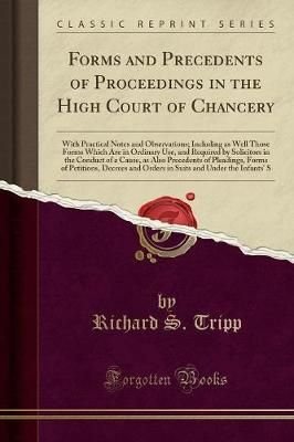 Forms and Precedents of Proceedings in the High Court of Chancery