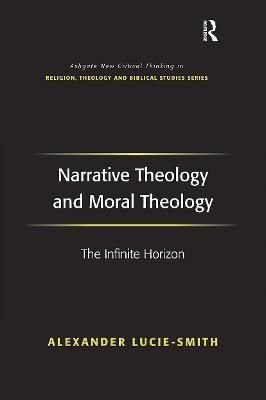 Narrative Theology and Moral Theology by Alexander Lucie Smith Paperback