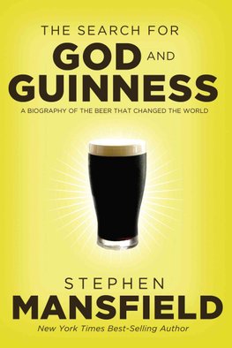 The-Search-for-God-and-Guinness-A-Biography-of-the-Beer-that-Changed-the-World