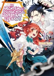 Archdemon's Dilemma: How to Love Your Elf Bride: Volume 16 by Fuminori Teshima