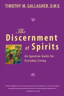 Discernment of Spirits by Timothy M. Gallagher