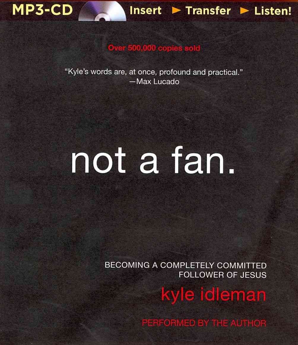 Buy Not A Fan By Kyle Idleman With Free Delivery Worderycom