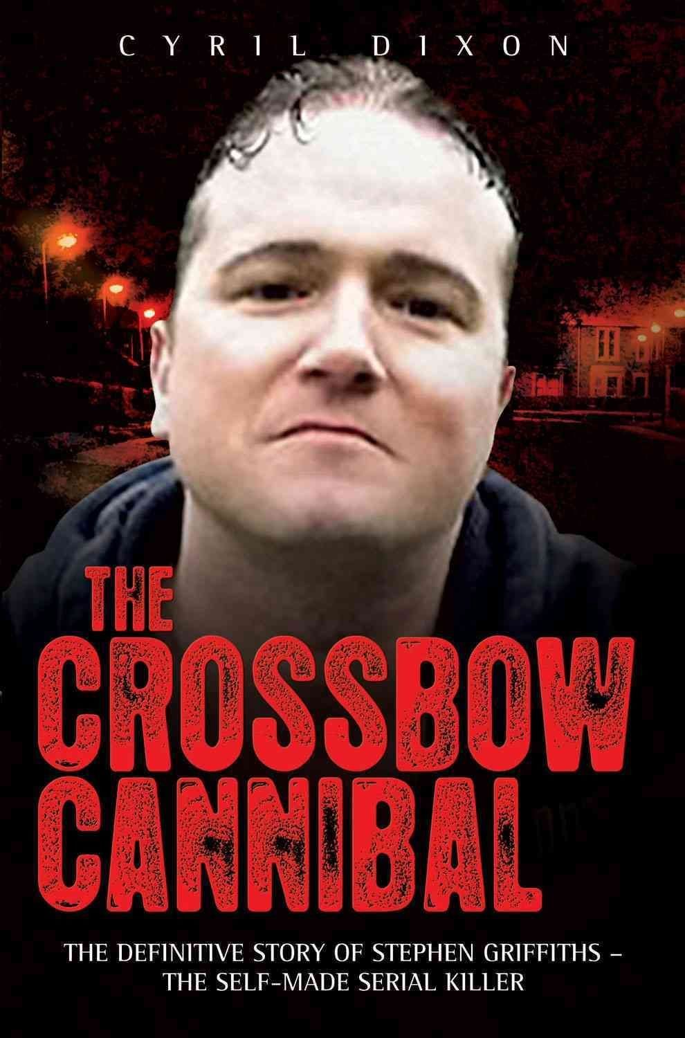 crossbow cannibal stephen griffiths