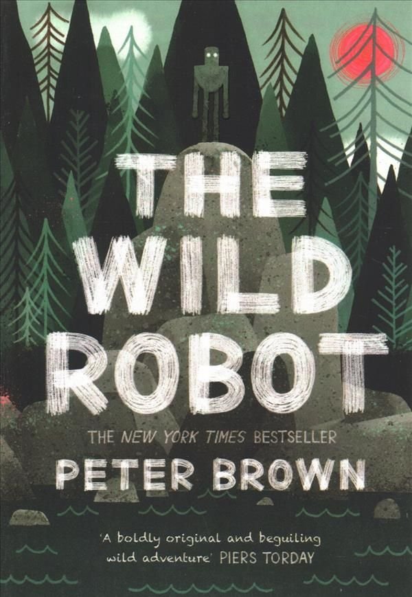 Buy The Wild Robot By Peter Brown With Free Delivery | Wordery.com