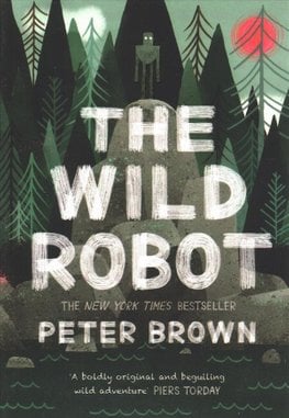 Buy The Wild Robot by Peter Brown With Free Delivery | wordery.com