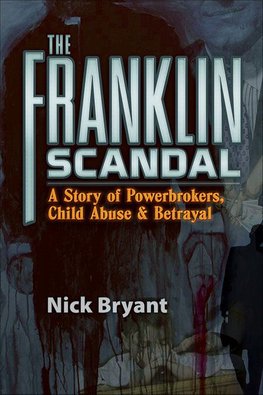 The-Franklin-Scandal-A-Story-of-Powerbrokers-Child-Abuse--Betrayal