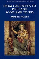 From Caledonia to Pictland by James E. Fraser