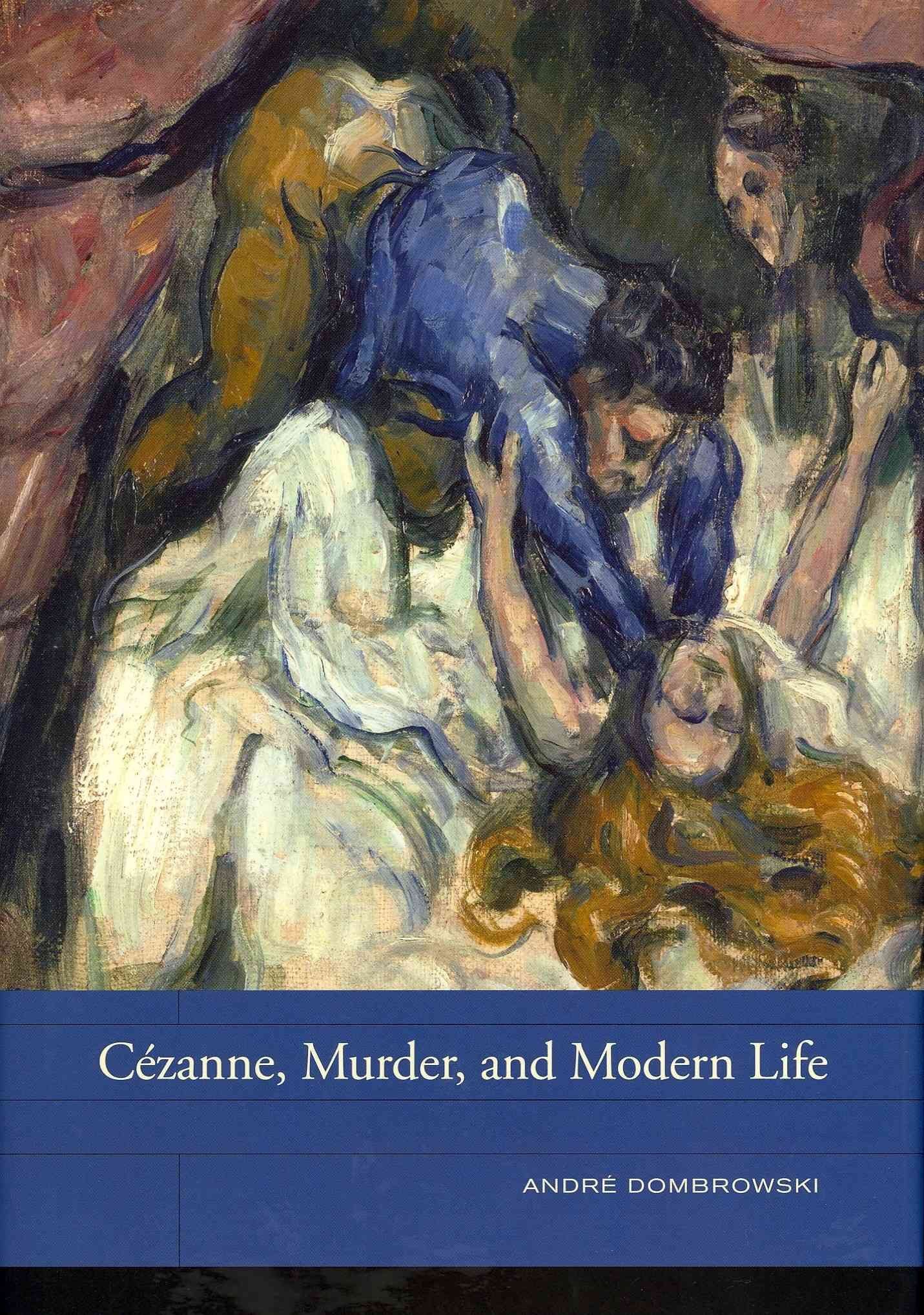 Cezanne, Murder, and Modern Life