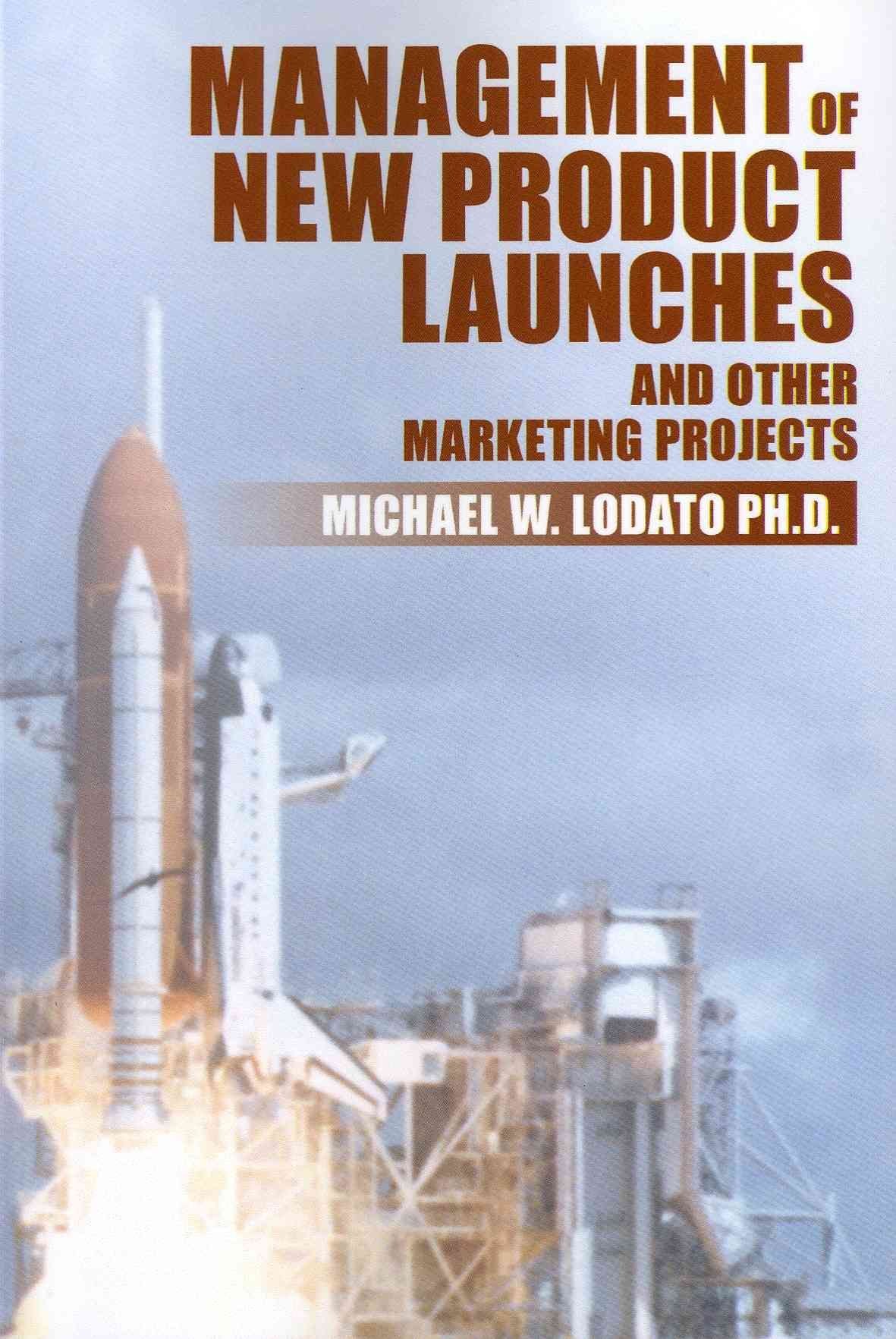 Management of New Product Launches and Other Marketing Projects
