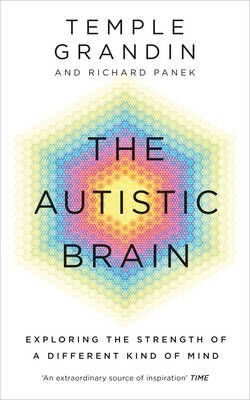 the autistic brain by temple grandin the autistic brain by temple grandin