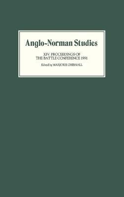 Anglo-Norman Studies XIV - Proceedings of the Battle Conference 1991