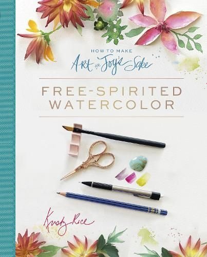 Buy How to Make Art for Joy's Sake by Kristy Rice With Free