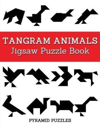 Buy Tangram Animals Jigsaw Puzzle Book by Pyramid Puzzles With Free  Delivery 