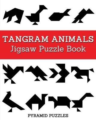 Buy Tangram Animals Jigsaw Puzzle Book by Pyramid Puzzles With Free ...