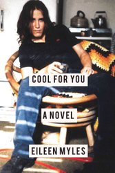 Cool for You by Eileen Myles