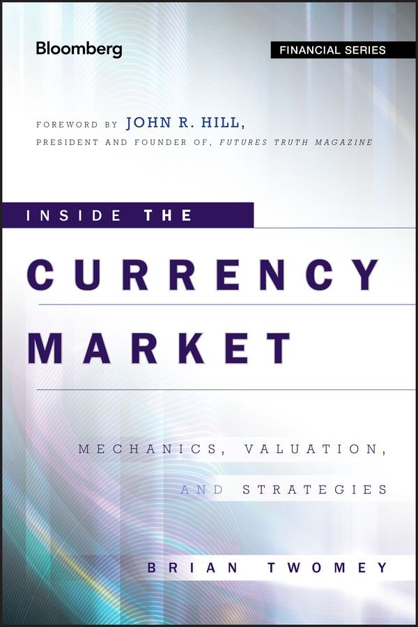 Inside the Currency Market - Mechanics Valuation and Strategies