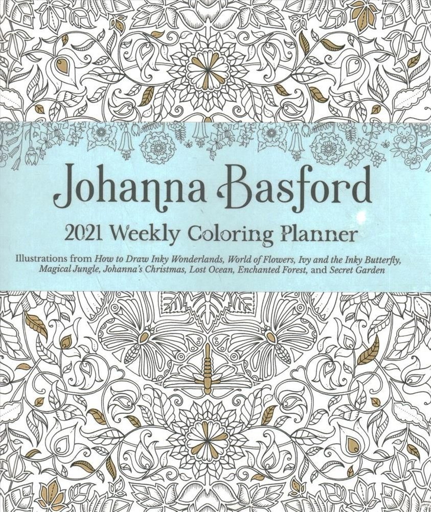 Buy Johanna Basford 2021 Weekly Coloring Planner Calendar by Johanna